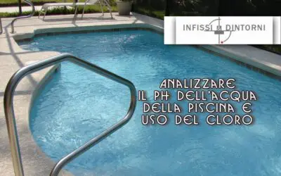 Analizzare il ph dell’acqua della piscina e uso del cloro