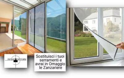 Installa i tuoi Serramenti e in Omaggio avrai le Zanzariere